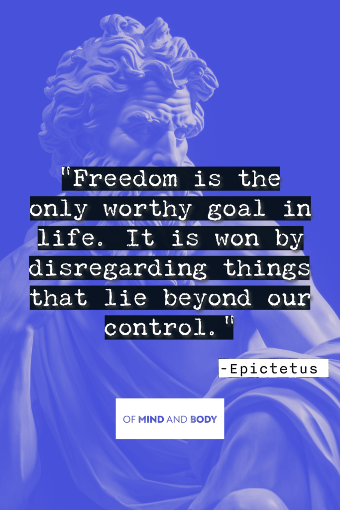 Stoic Quotes on Life - Freedom is the only worthy goal in life. It is won by disregarding things that lie beyond our control.