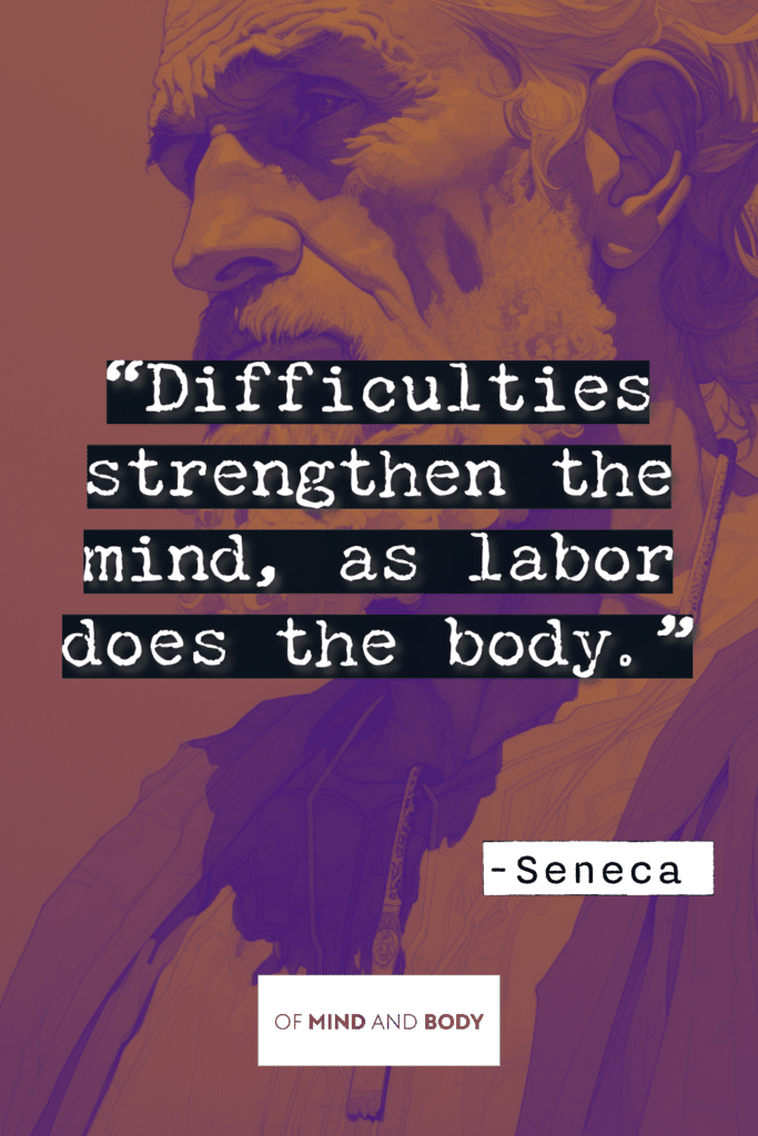 Stoic Quotes on Personal Growth - Difficulties strengthen the mind, as labour does the body