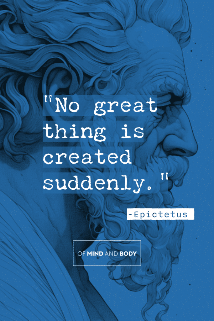 Stoic Quotes on Hard Work - No great thing is created suddenly.